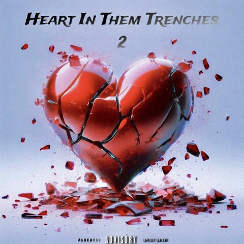 Heart In Them Trenches 2