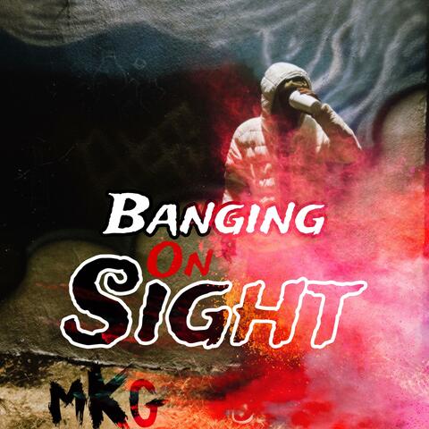 Banging On Sight