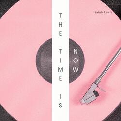The Time is Now