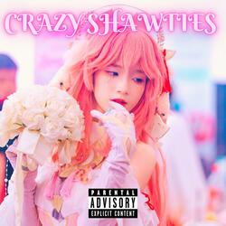 CRAZY SHAWTIES