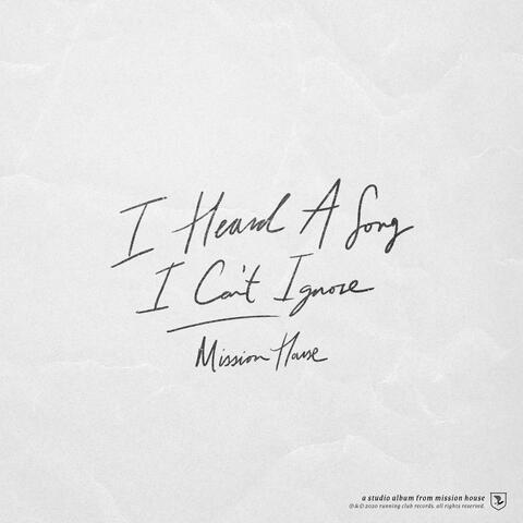 I Heard a Song I Can't Ignore