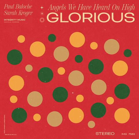 Angels We Have Heard On High / Glorious