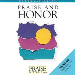 Amen! Praise and Honor