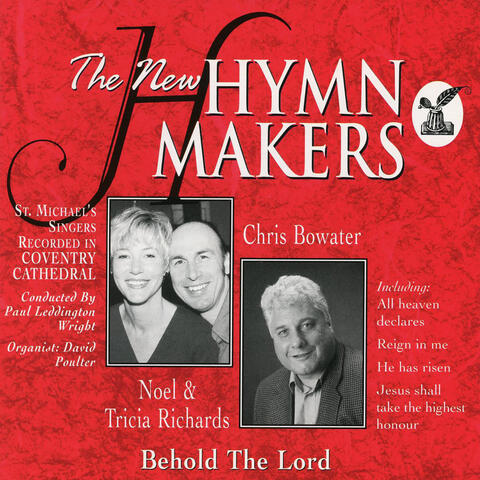 The New Hymn Makers - Behold The Lord (feat. Noel & Tricia Richards and Chris Bowater)