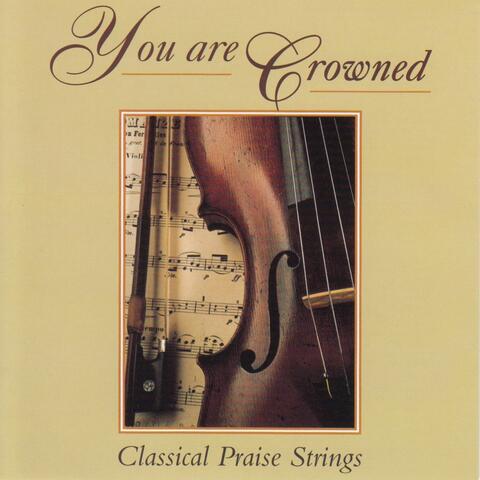 You Are Crowned - Classical Praise Strings