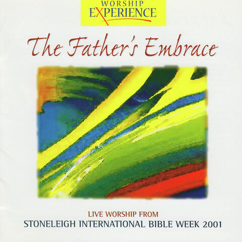 Stoneleigh International Bible Week 2001 - The Father's Embrace