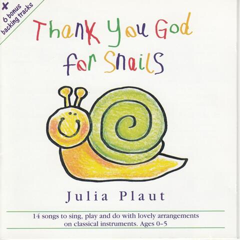 Thank You God For Snails