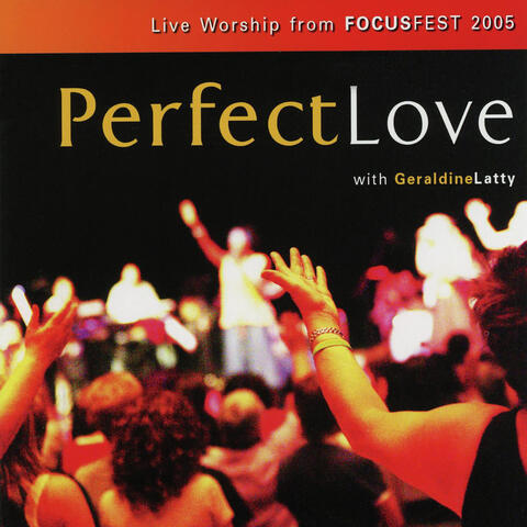 Perfect Love - Focusfest 2005