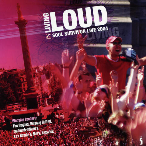 Living Loud: Soul Survivor Live 2004