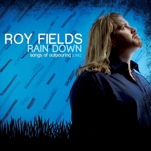 Rain Down: Songs Of Outpouring