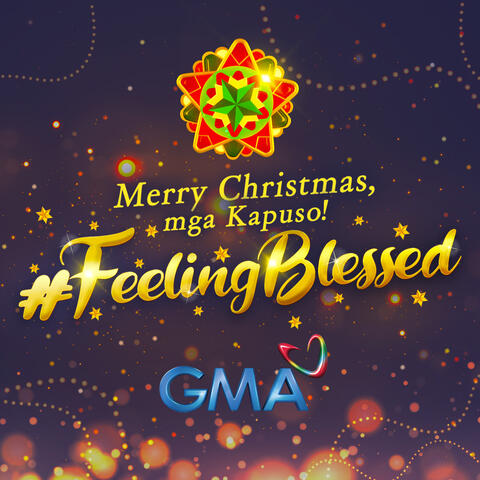 Feeling Blessed, Merry Christmas, Mga Kapuso!