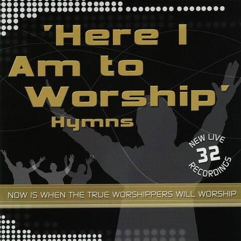 Here I Am To Worship