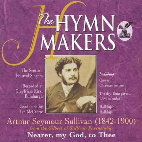 The Hymn Makers - Arthur Seymour Sullivan