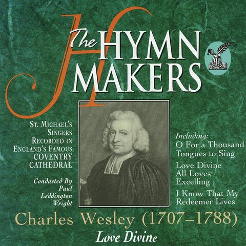 The Hymn Makers: Charles Wesley (Love Divine)