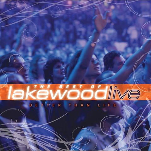 Better Than Life : The Best of Lakewood