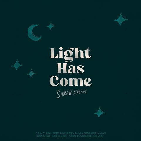 Light Has Come