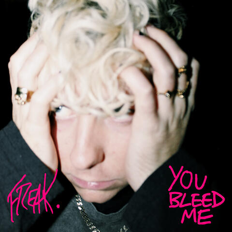 YOU BLEED ME