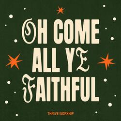 Oh Come All Ye Faithful