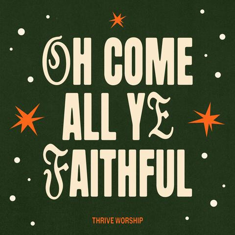 Oh Come All Ye Faithful