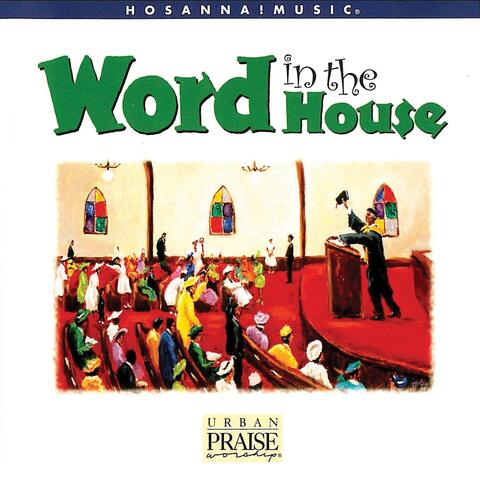 Word In the House
