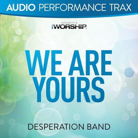 We Are Yours