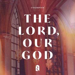 The Lord, Our God