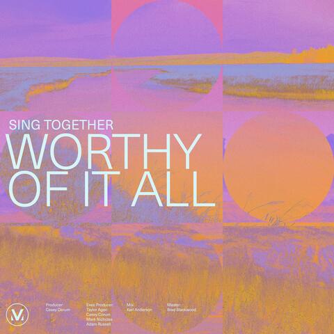 Worthy Of It All (Holy Are You Lord)