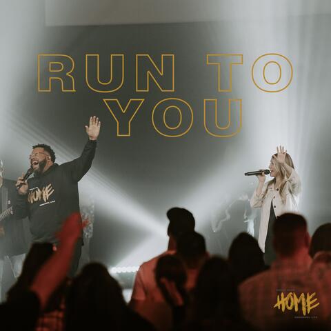 Run To You