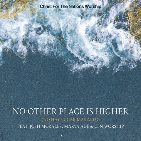 No Other Place Is Higher (No Hay Lugar Más Alto)