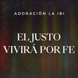 El justo vivirá por fe