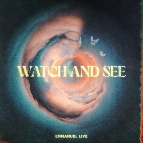 Watch And See