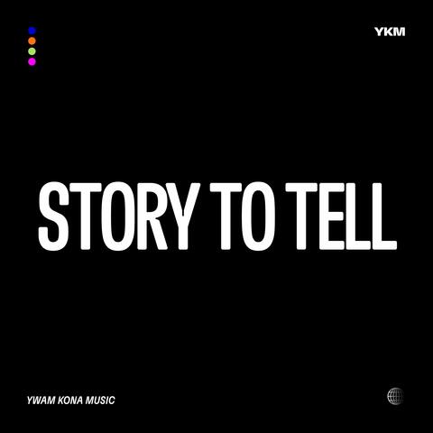 Story To Tell