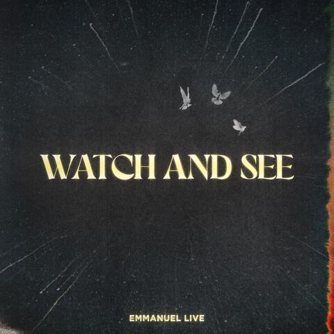 Watch And See