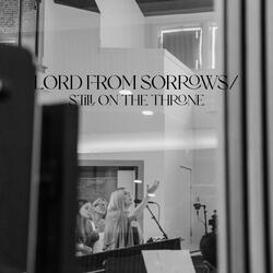 Lord From Sorrows Deep I Call / Still On The Throne