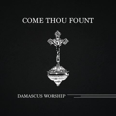 Come Thou Fount