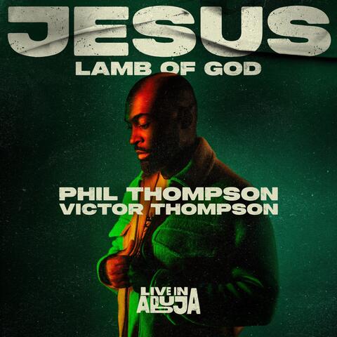 Jesus, Lamb Of God