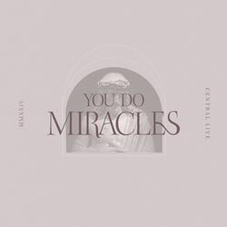 You Do Miracles