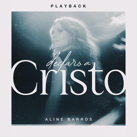 Declaro a Cristo