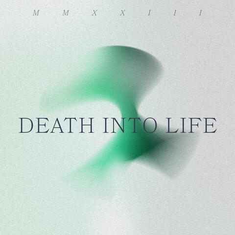 Death Into Life