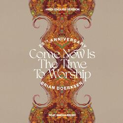 Come Now Is The Time To Worship