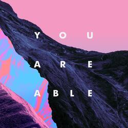 You Are Able