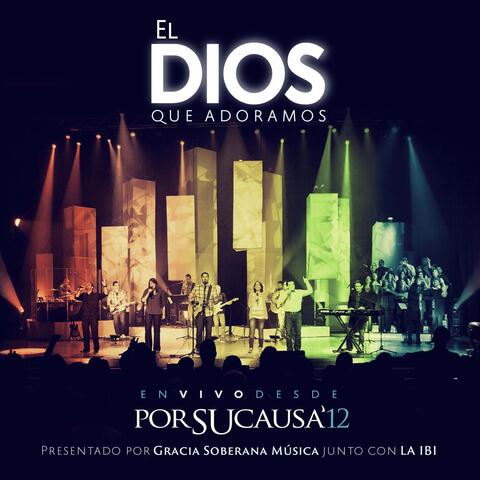 El Dios que Adoramos