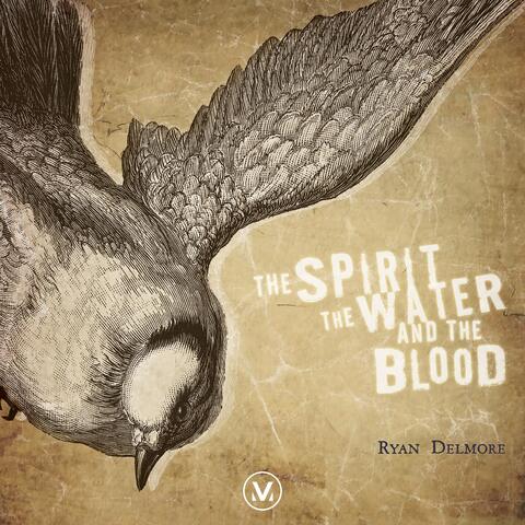 The Spirit, the Water, and the Blood