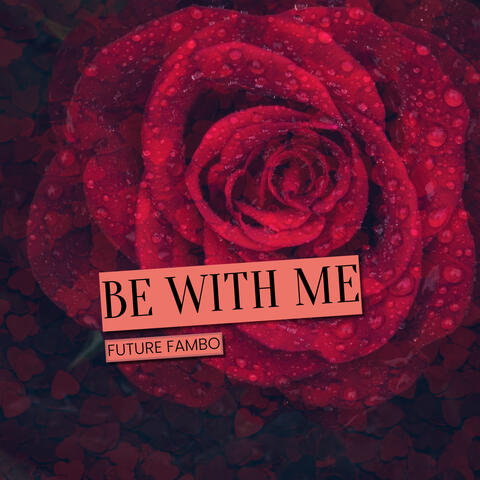 Be With Me