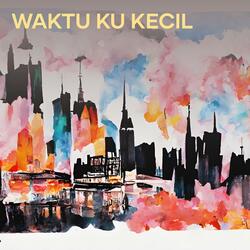 Waktu ku kecil