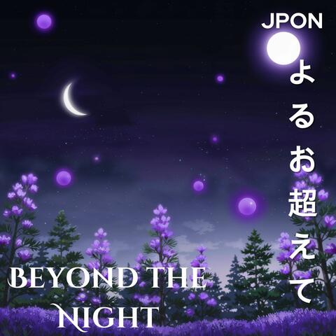 Beyond the Night (よる お 超えて)