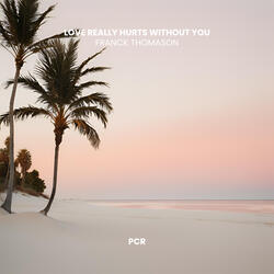 Love Really Hurts Without You