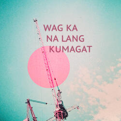 Wag Ka na lang Kumagat