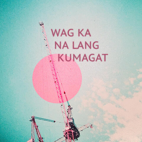 Wag Ka na lang Kumagat