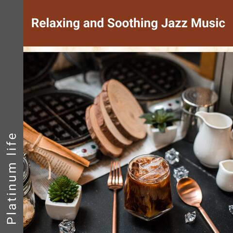 Relaxing and Soothing Jazz Music